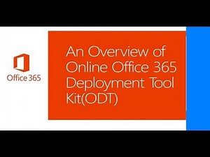 An Overview of Office 365 ODT