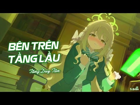 Bên Trên Tầng Lầu - Tăng Duy Tân [ Lyrics // Speed Up ] | Miyo - Blue Archive Live2D