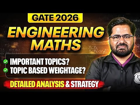 GATE 2026 Engineering Maths | Important Topics & Weightage | Detailed Analysis & Strategy