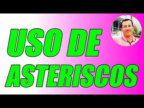USO DE ASTERISCOS (CONCEPTO Y EJEMPLOS) (BIEN EXPLICADOS) - WILSON TE EDUCA
