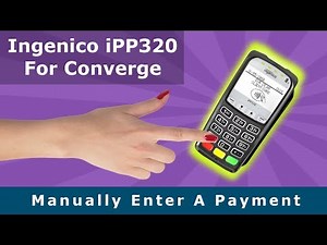 Manually Enter a Payment On Ingenico iPP320 - Converge Gateway