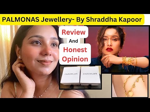 Palmonas Jewellery Review 18k Gold Plated Jewellery by ‪@palmonas‬ |Shraddha Kapoor’s Brand
