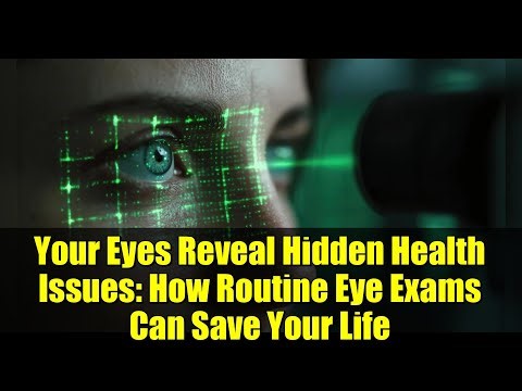 Your Eyes Reveal Hidden Health Issues: How Routine Eye Exams Can Save Your Life