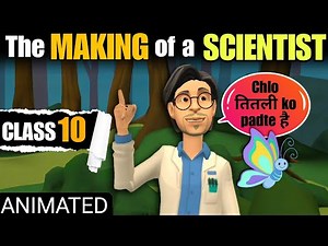 The Making Of A Scientist Class10 /Animation / Full ( हिंदी में ) Explained / chapter-6 / Summary
