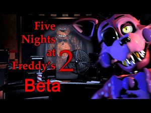 Five Nights at Freddy's 2 Beta 2.0 - Full Game Walkthrough (Nights 1-5 & Extras)