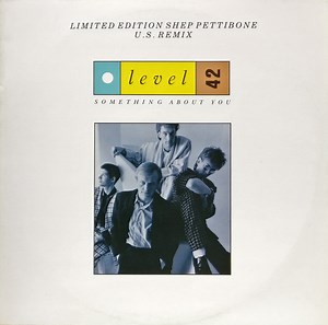 Level 42 - Something About You