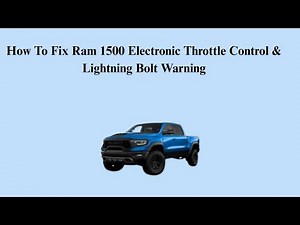 How To Fix Ram 1500 Electronic Throttle Control & Lightning Bolt Warning