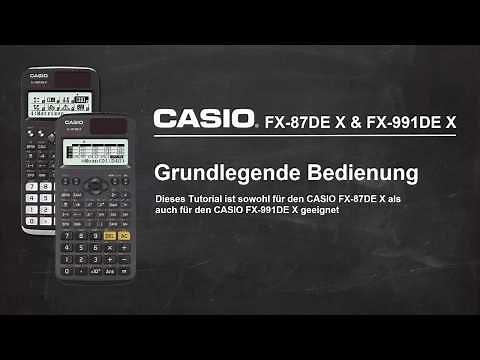 FX-87DE X & FX-991DE X - Grundlegende Bedienung