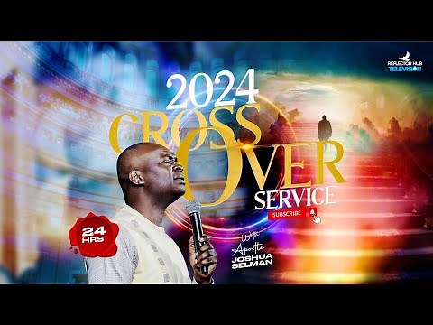 24 HOURS PROPHETIC PRAYERS & WORD ENCOUNTER TO 2024 WITH APOSTLE JOSHUA SELMAN