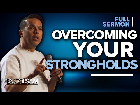 How to Overcome the Enemy and Strongholds in Your Life | Pastor Samuel Rodriguez Sermon