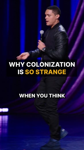 Understanding Colonization Through Trevor Noah's Lens