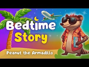 Peanut The Armadillo 🏝️💤 Kids Sleepy Story | UK English Accent