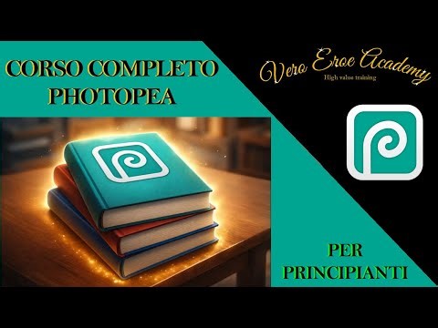 PHOTOPEA: Corso Completo 2026 GRATIS (Tutorial Italiano) 🎓 Da Zero a Pro in 90 Minuti