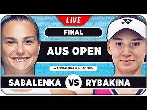 SABALENKA vs RYBAKINA • Australian Open 2026 Final • LIVE Tennis Watchalong