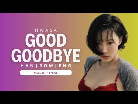 HWASA (화사) 'Good Goodbye' Lyrics Video