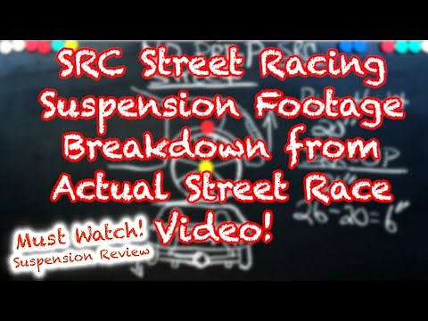 SRC Street Racing Suspension Review from Actual SRC Street Race Footage