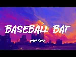 Iman Fandi - Baseball Bat (Lyrics)