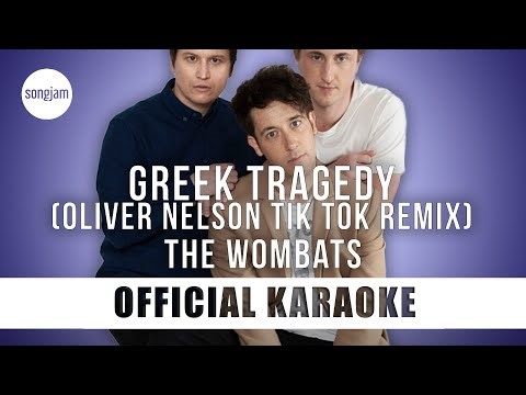 The Wombats - Greek Tragedy (Oliver Nelson Tik Tok Remix) (Official Karaoke Instrumental) | SongJam