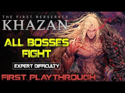 The First Berserker Khazan - All Bosses Fight | First Playthrough (Expert Difficulty)