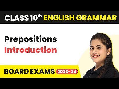 Prepositions - Introduction | Class 10 English Grammar 2022-23