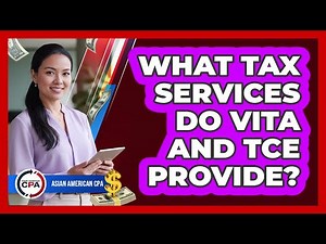 What Tax Services Do VITA And TCE Provide?