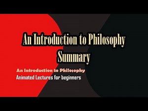 An Introduction to Philosophy Summary