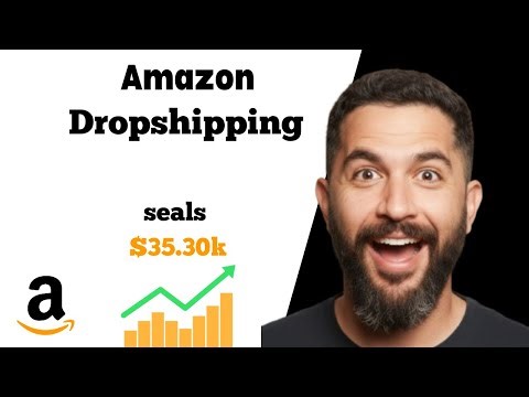 I Made $35,000 With AMAZON DROPSHIPPING in 30 Days