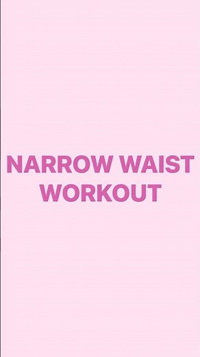 Narrow Waist Workout
