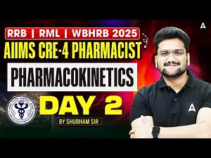 AIIMS CRE 4 Pharmacist 2025 | General Pharmacokinetics Day-2 | RRB, RML & WBHRB Pharmacist Class