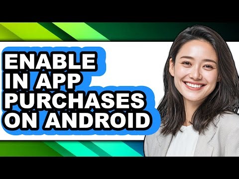 How to Enable in App Purchases on Android - Step by Step