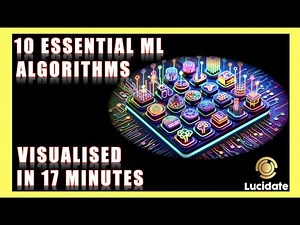 10 Essential Machine Learning algorithms for 2025 in 17 minutes - A Visualisation & Intuition
