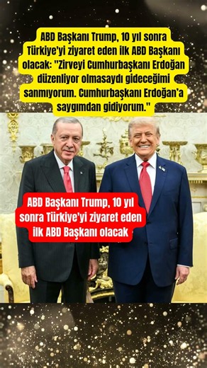 ABD Başkanı Trump, 10 yıl sonra Türkiye'yi ziyaret eden ilk ABD Başkanı olacak #paraisletmecisi