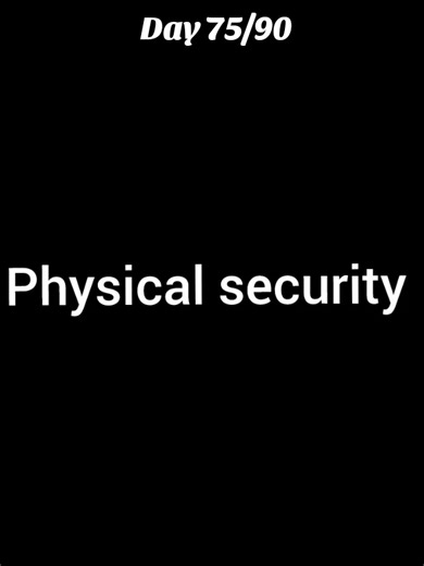 Day 75/90 Physical Security #90daysofcybersecurity #CyberSecurity #cyberyuni #studytok