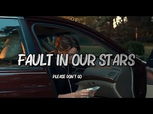 The Fault In Our Stars sad song - Please Don't Go (lyrical video)/The Fault in Our Stars Last scene