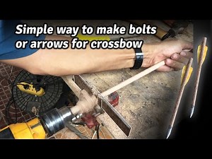 DIY, home-made crossbow bolts or arrows, an easy way to make dowels for crossbow bolts and arrows
