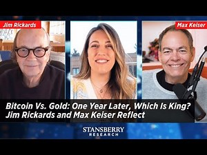 Bitcoin Vs. Gold: One Year Later, Which Is King? Jim Rickards and Max Keiser Reflect