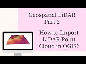 How to Import LiDAR Point Cloud in QGIS | Geospatial LiDAR Part 2