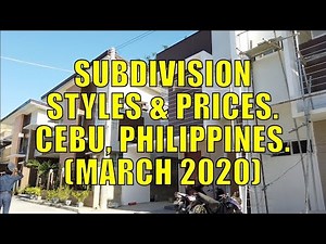 Subdivision Style & Prices. Cebu, Philippines. (March 2020)