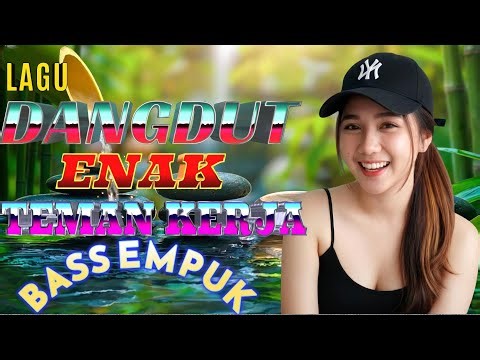 DJ DANGDUT NONSTOP BASS EMPUK 🔥 Teman Kerja Santai 🎧 Bass Empuk Enak Didengar ✨ VOL 281
