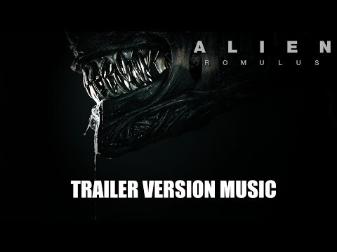 ALIEN: ROMULUS Trailer Music Version