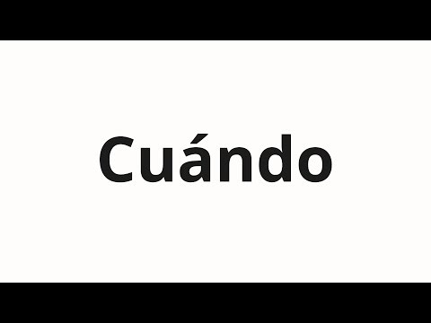 How to pronounce Cuándo