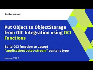 How to put Object to ObjectStorage from OIC Integration using OCI Functions | "app/octet-stream"