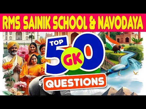 Sainik School Entrance Exam Class 6 - Top 50 GK Questions | RIM | RMS | Navodaya
