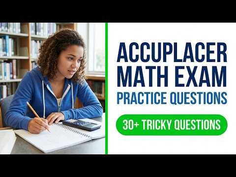 Accuplacer Math Exam Questions: Stop Failing and Pass Your Placement Test Today!