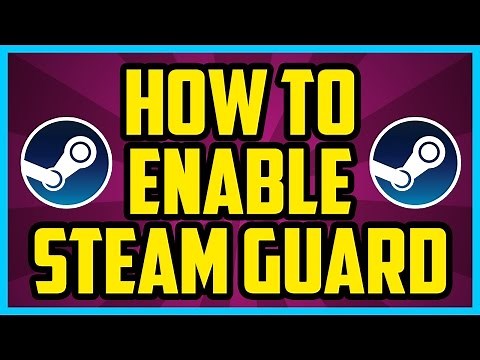 How To Enable Steam Guard WORKING 2018 - Enabling The Steam Guard Tutorial