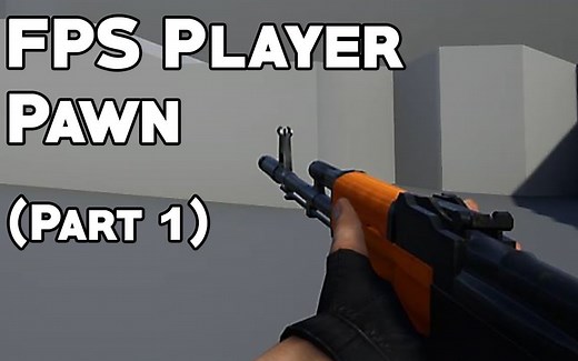 [中英字幕] UE4 FPS 游戏课程（UE4 FPS Tutorial Series）