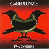 Gaberlunzie - Twa Corbies