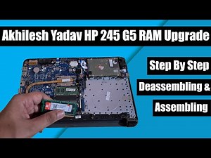 Akhilesh Yadav HP 245 G5 Ram Upgrade || Step by Step Deassembling and Assembling