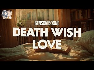 Benson Boone - Death Wish Love (Lyrics)