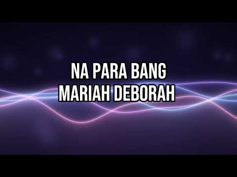 Mariah Deborah - "Na Para Bang" (Lyrics Video)
